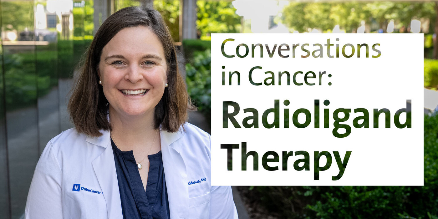 Dr. Hannah McMannus smiles outside text overlay reads "Conversations in Cancer: Radioligand Therapy"